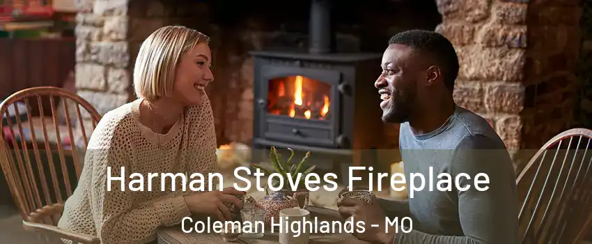 Harman Stoves Fireplace Coleman Highlands - MO