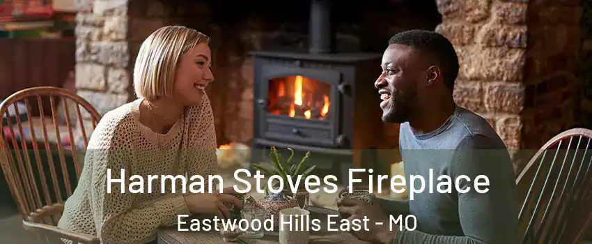 Harman Stoves Fireplace Eastwood Hills East - MO