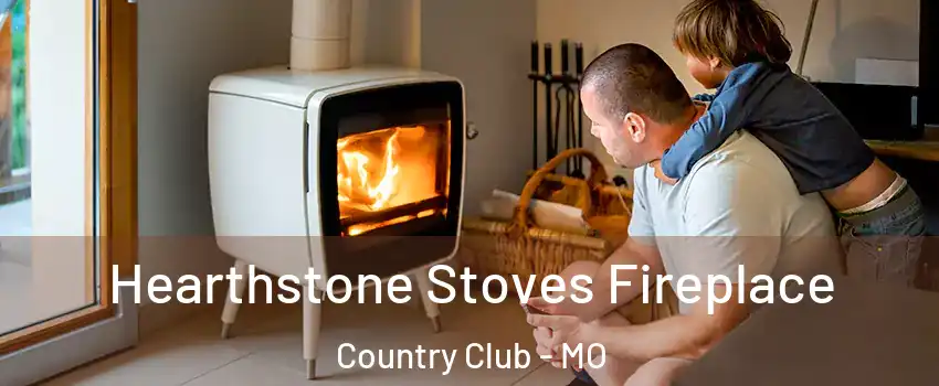 Hearthstone Stoves Fireplace Country Club - MO