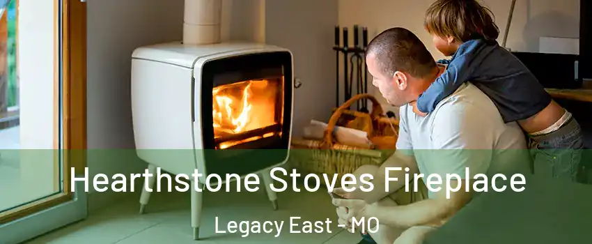 Hearthstone Stoves Fireplace Legacy East - MO