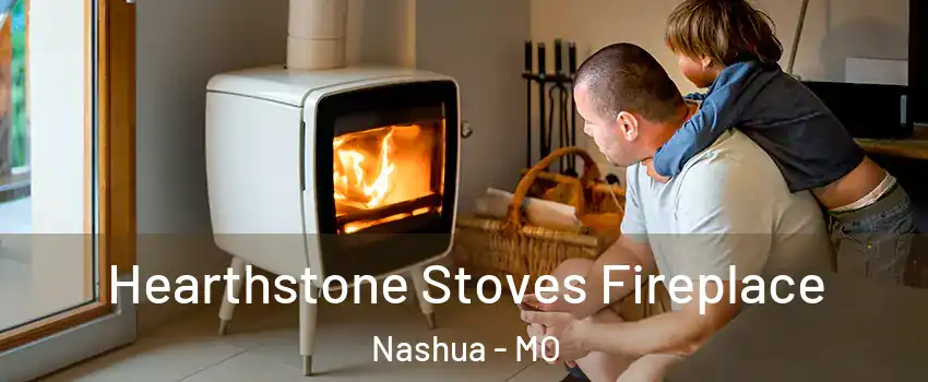 Hearthstone Stoves Fireplace Nashua - MO