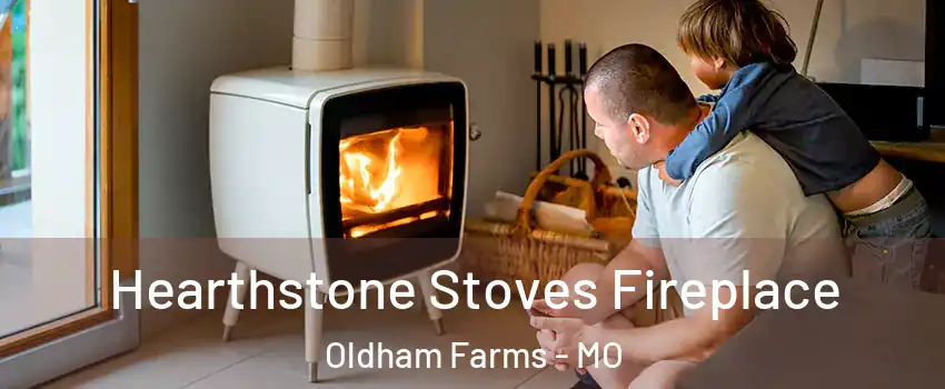 Hearthstone Stoves Fireplace Oldham Farms - MO