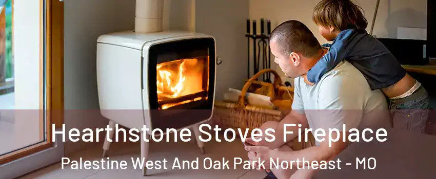 Hearthstone Stoves Fireplace Palestine West And Oak Park Northeast - MO