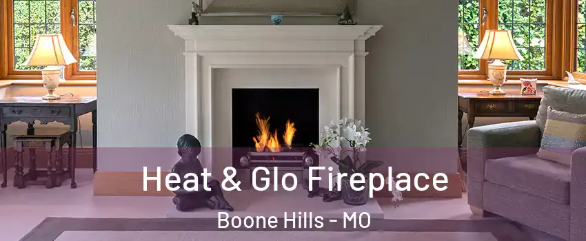 Heat & Glo Fireplace Boone Hills - MO