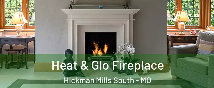 Heat & Glo Fireplace Hickman Mills South - MO