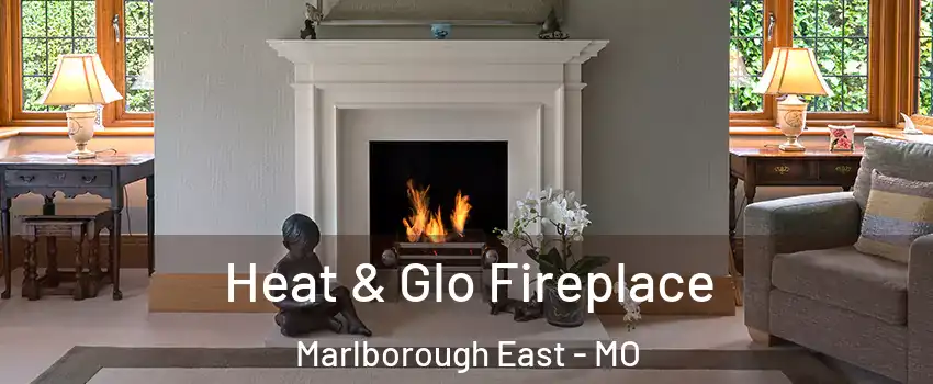 Heat & Glo Fireplace Marlborough East - MO