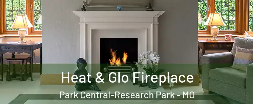 Heat & Glo Fireplace Park Central-Research Park - MO