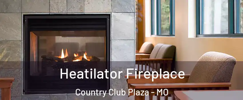 Heatilator Fireplace Country Club Plaza - MO