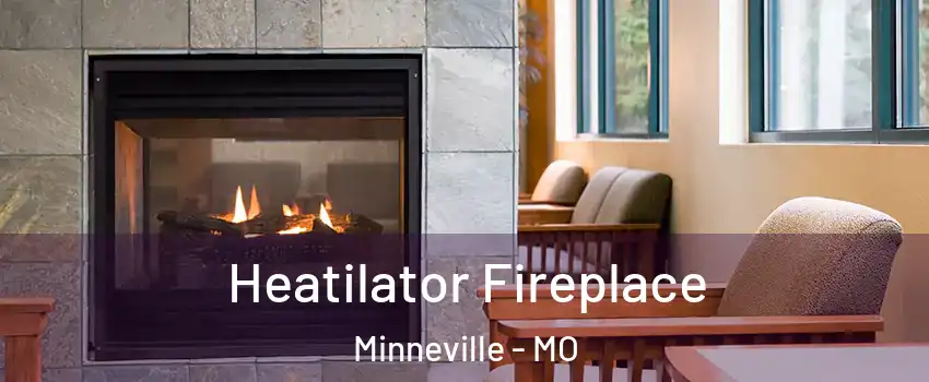 Heatilator Fireplace Minneville - MO