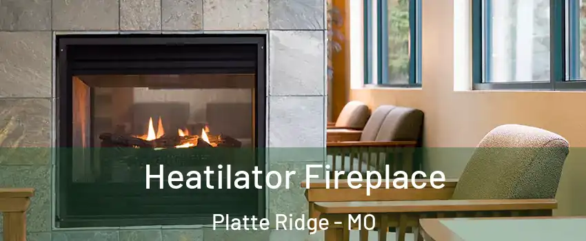 Heatilator Fireplace Platte Ridge - MO