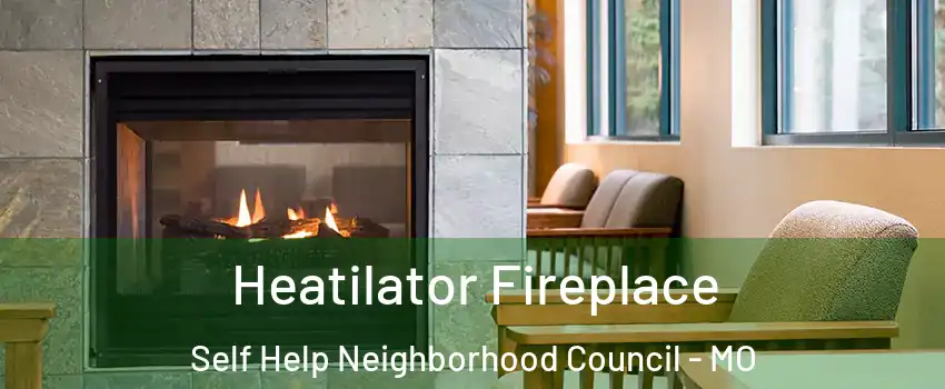 Heatilator Fireplace Self Help Neighborhood Council - MO