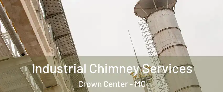 Industrial Chimney Services Crown Center - MO