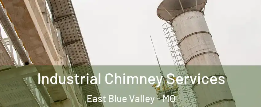 Industrial Chimney Services East Blue Valley - MO