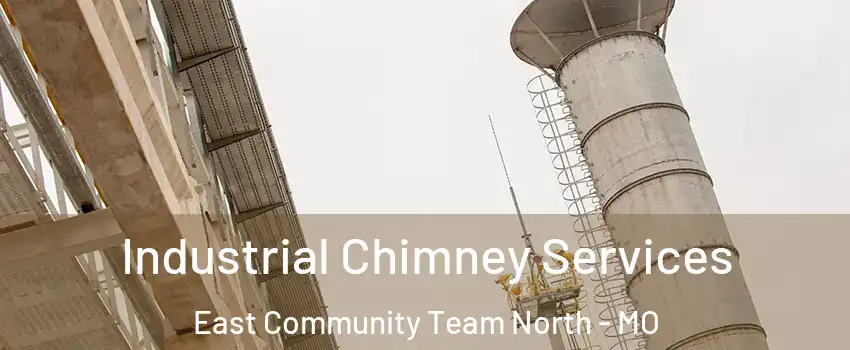 Industrial Chimney Services East Community Team North - MO