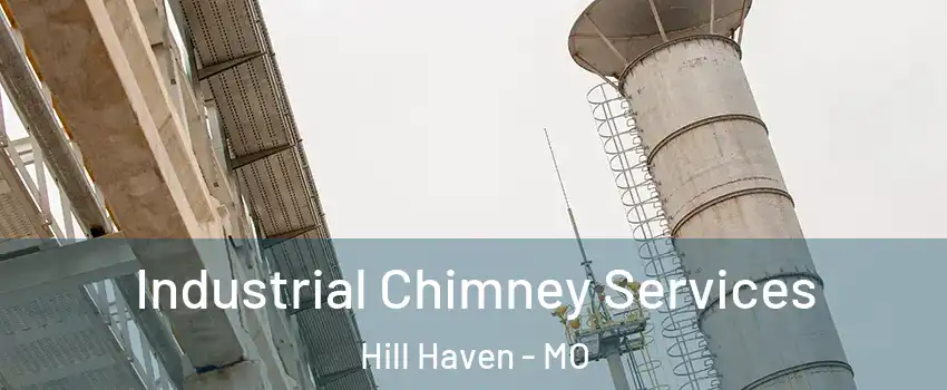 Industrial Chimney Services Hill Haven - MO