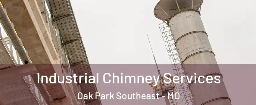 Industrial Chimney Services Oak Park Southeast - MO