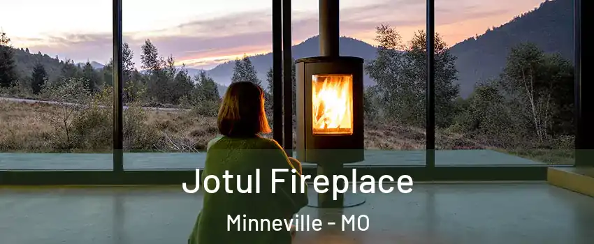 Jotul Fireplace Minneville - MO