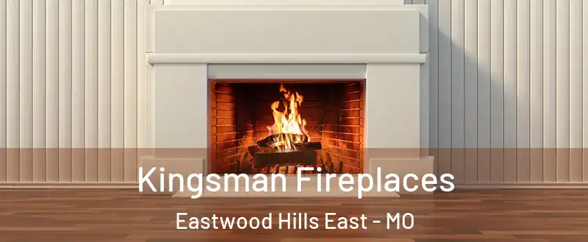 Kingsman Fireplaces Eastwood Hills East - MO