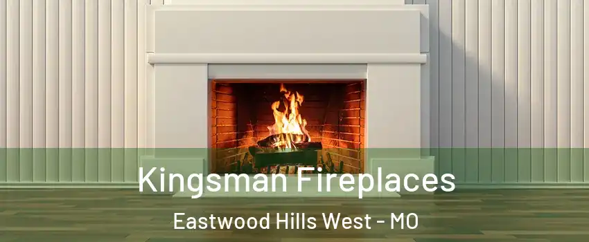 Kingsman Fireplaces Eastwood Hills West - MO