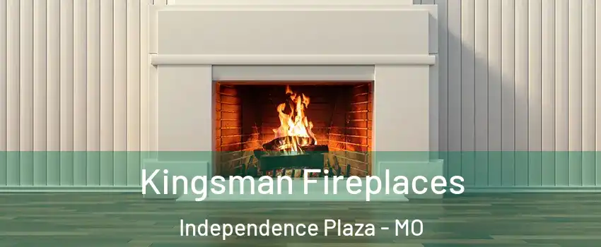 Kingsman Fireplaces Independence Plaza - MO