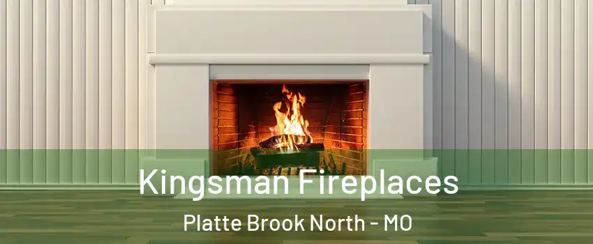 Kingsman Fireplaces Platte Brook North - MO