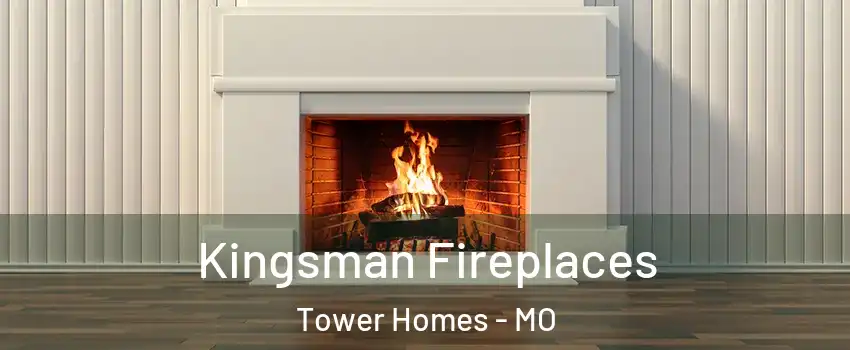 Kingsman Fireplaces Tower Homes - MO