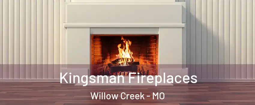 Kingsman Fireplaces Willow Creek - MO