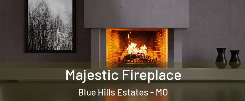 Majestic Fireplace Blue Hills Estates - MO