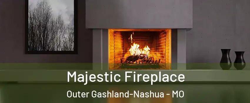 Majestic Fireplace Outer Gashland-Nashua - MO