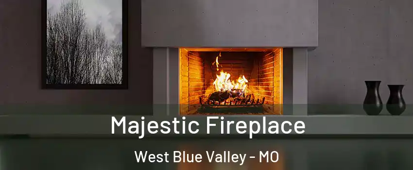 Majestic Fireplace West Blue Valley - MO