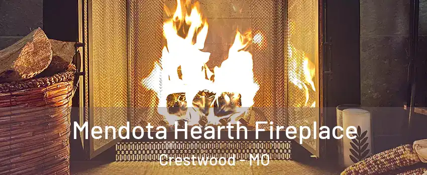 Mendota Hearth Fireplace Crestwood - MO