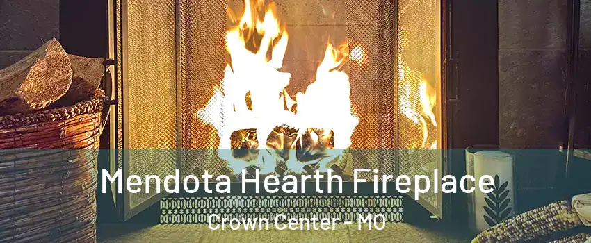 Mendota Hearth Fireplace Crown Center - MO