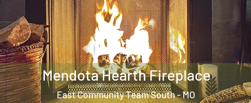 Mendota Hearth Fireplace East Community Team South - MO