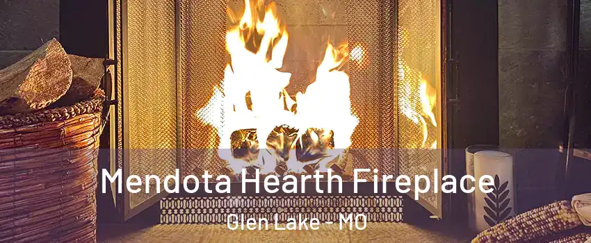 Mendota Hearth Fireplace Glen Lake - MO