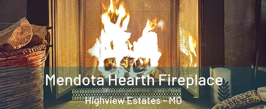 Mendota Hearth Fireplace Highview Estates - MO