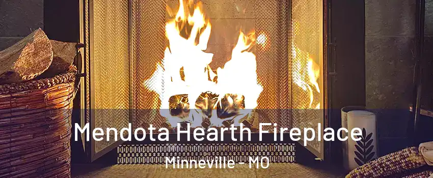 Mendota Hearth Fireplace Minneville - MO