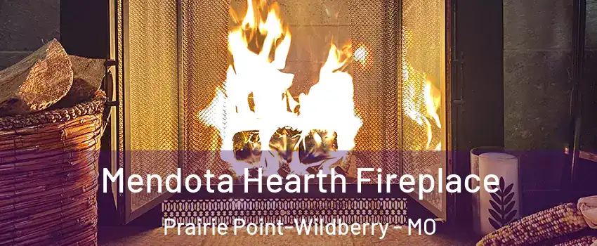 Mendota Hearth Fireplace Prairie Point-Wildberry - MO