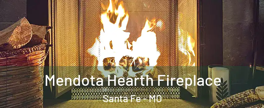 Mendota Hearth Fireplace Santa Fe - MO