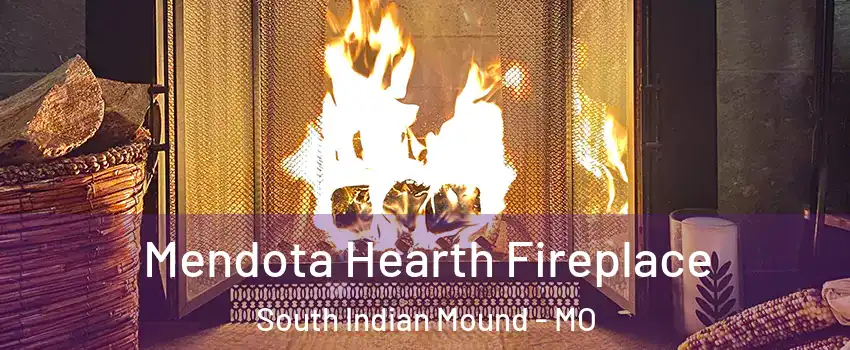 Mendota Hearth Fireplace South Indian Mound - MO