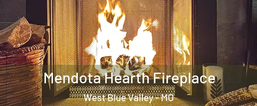 Mendota Hearth Fireplace West Blue Valley - MO