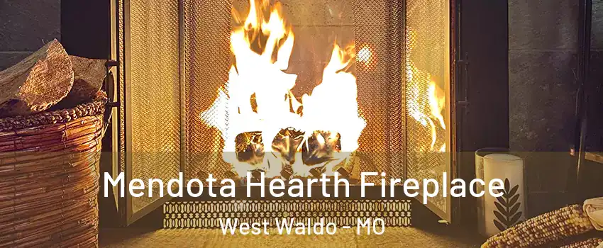 Mendota Hearth Fireplace West Waldo - MO