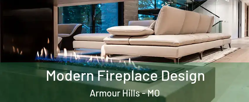 Modern Fireplace Design Armour Hills - MO