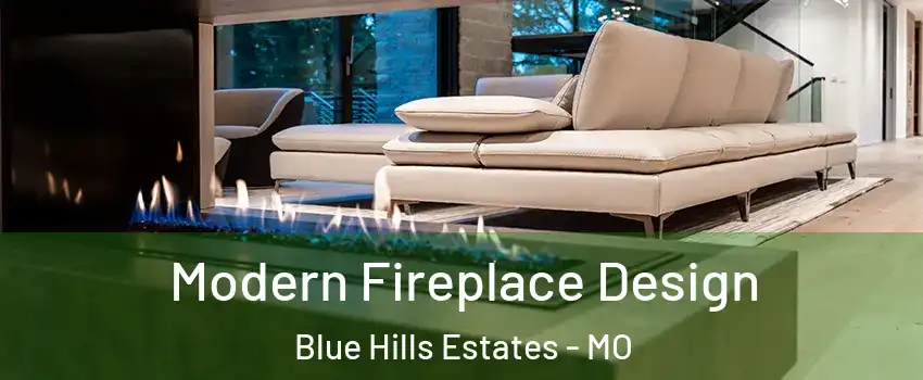 Modern Fireplace Design Blue Hills Estates - MO