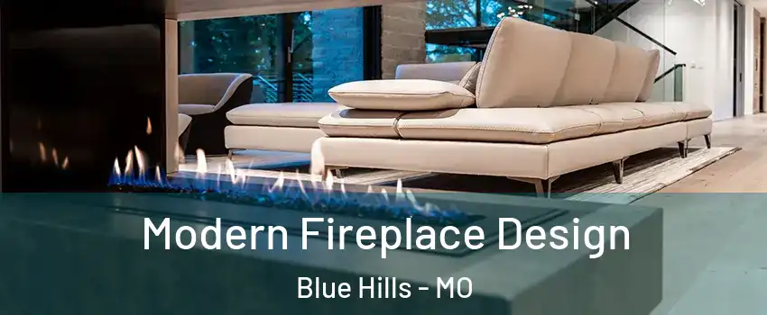 Modern Fireplace Design Blue Hills - MO