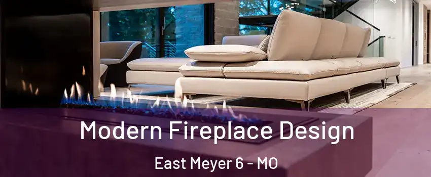 Modern Fireplace Design East Meyer 6 - MO