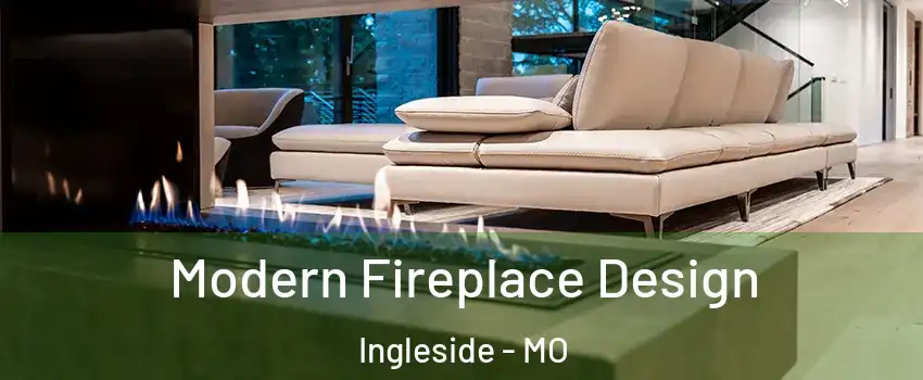 Modern Fireplace Design Ingleside - MO