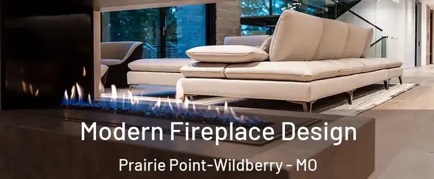 Modern Fireplace Design Prairie Point-Wildberry - MO