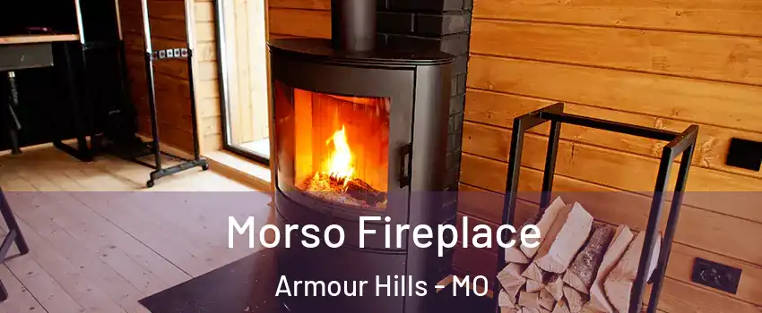 Morso Fireplace Armour Hills - MO