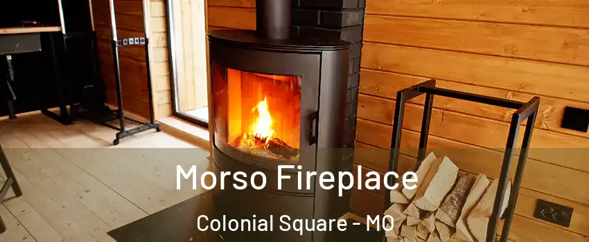 Morso Fireplace Colonial Square - MO