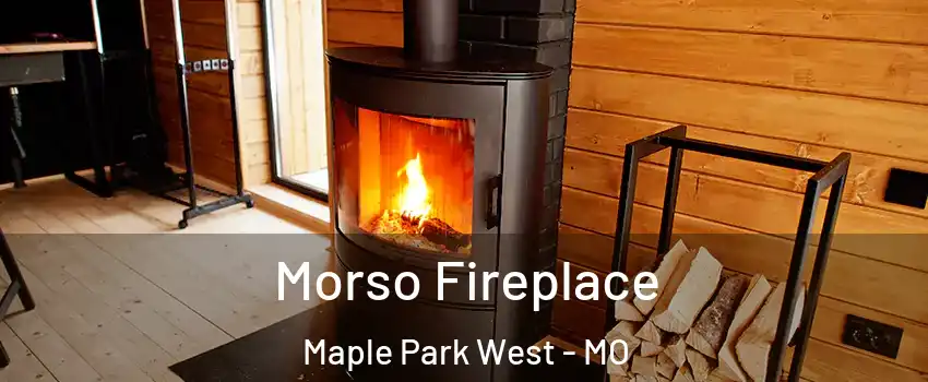 Morso Fireplace Maple Park West - MO